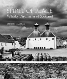 Charles MacLean : Spirit of Place: Scotland's Great Whisky Distilleries
