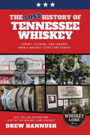 The Lost History of Tennessee Whiskey: Drew Hannush