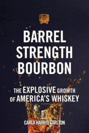 Barrel Strength Bourbon: The Explosive Growth of America's Whiskey | Carla Harris Carlton