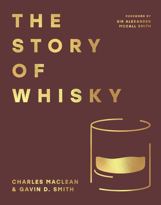 The Story of Whisky:  Charles MacLean & Gavin D. Smith