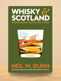 Whisky and Scotland;  A Spiritual Journey from Glen to Glass  | Neil M. Gunn