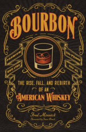 Fred Minnick, Bourbon, the rise, fall and rebirth of an American Whiskey