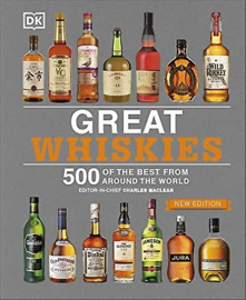 Great Whiskies: 500 of the Best from Around the World; Charles MacLean