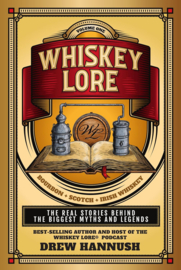 Whiskey Lore: Volume One | Drew Hannush