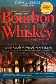 Bernie Lubbers : Bourbon Whiskey Our native Spirit, 3rd edition