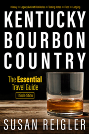 Susan Reigler: Kentucky Bourbon Country: The Essential Travel Guide