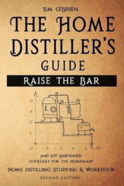 Jim O'Brien : Raise the Bar : The Home Distiller's Workbook (hardcover)