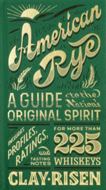 American Rye: A Guide to the Nation's Original Spirit; Clay Risen