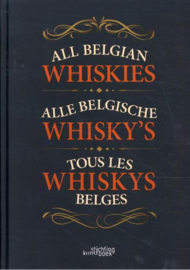 Alle Belgische Whisky's All Belgian Whiskies - Tous les whiskys Belges: Patrick Ludwich