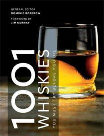Dominic Roskrow : 1001 Whiskies You Must Try Before You Die