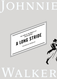 Nicholas Morgan: A Long Stride Book – The Story Of The World’s No.1 Scotch Whisky