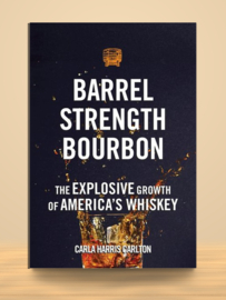 Barrel Strength Bourbon: The Explosive Growth of America's Whiskey | Carla Harris Carlton