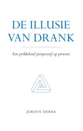 Jeroen Derks: De Illusie van Drank