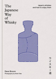 The Japanese Way of Whisky: Japan's Whiskies and how to Enjoy them | Dave Broom