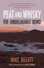 Peat and Whisky The Unbreakable Bond; Mike Billett