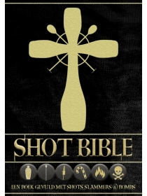 ShotBible: van Classic Shots tot Slammers & Bombs. - Shotjesboek