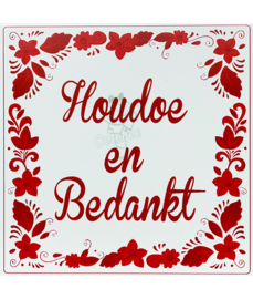 Brabant tegeltje "Houdoe en bedankt"