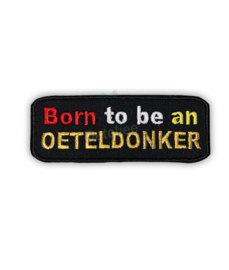 Geborduurd embleem Born to be an Oeteldonker