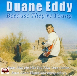 DUANE EDDY   *BECAUSE THEY'RE YOUNG*