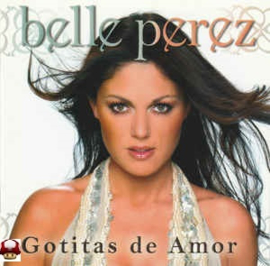 BELLE PEREZ      *GOTITAS DE AMOR*