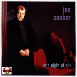 JOE COCKER      *ONE NIGHT OF SIN*