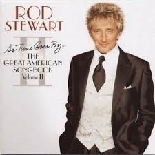 Rod Stewart          `As Time Goes By...The Great American Songbook vol II`