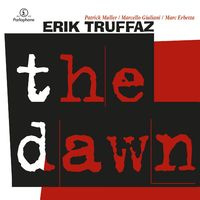 ERIK TRUFFAZ          - the Dawn -