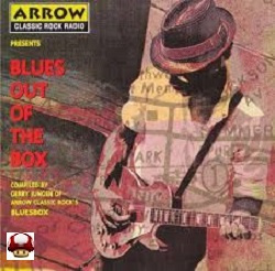 ARROW CLASSIC ROCK RADIO      * BLUES OUT OF THE BOX *