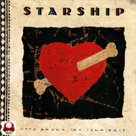 *STARSHIP   *LOVE AMONG THE CANNIBALS*