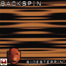 *BACKSPIN     *SIDESTEPPIN' *-