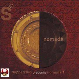 SUPPERCLUB     - NOMADS  2 -