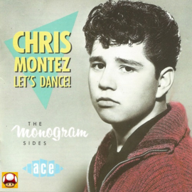 CHRIS MONTEZ   *LET'S DANCE*  -The Monogram Sides-