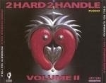 2 Hard 2 Handle     'volume II'