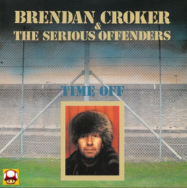 *BRENDAN CROKER & the SERIOUS OFFENDERS     *TIME OUT*