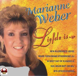 MARIANNE WEBER      *LIEFDE IS...*