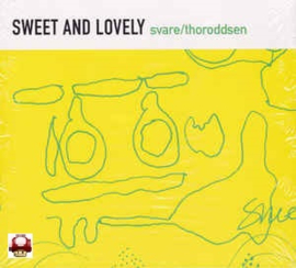 SVARE / THORODDSEN      - Sweet and Lovely -