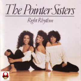 *POINTER SISTERS, the   *RIGHT RHYTHM*