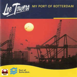 LEE TOWERS     *MY PORT OF ROTTERDAM*