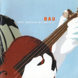 BAU     - CAPE VERDEAN MELANCHOLY -