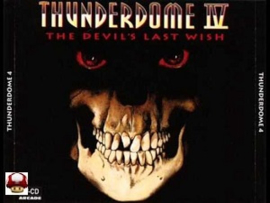 THUNDERDOME IV      * THE DEVIL'S LAST WISH *