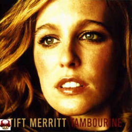 TIFT MERRITT      * TAMBOURINE *
