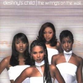 DESTINY'S CHILD     - the WRITINGS ON the WALL -