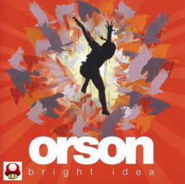 *ORSON   *BRIGHT IDEA*     +  E.P.