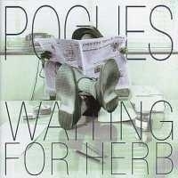 Pogues        "Waiting For Herb"