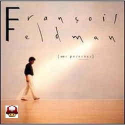 FRANÇOIS FELDMAN      * UNE PRÉSENCE *