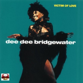 DEE DEE BRIDGEWATER   *VICTIM OF LOVE*