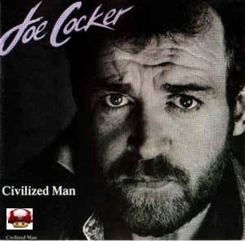 JOE COCKER      *CIVILIZED MAN*