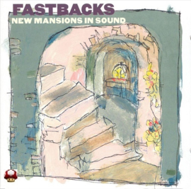 FASTBACKS   *NEW MANSIONS IN SOUND*