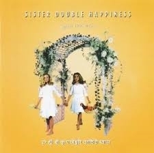 Sister Double Happiness      "Heart and Mind"