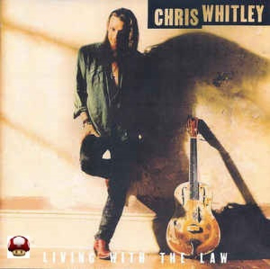 CHRIS WHITLEY      * LIVING WITH THE LAW *